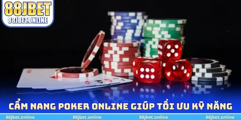 Cẩm nang Poker Online giúp tối ưu kỹ năng cá cược mỗi ván