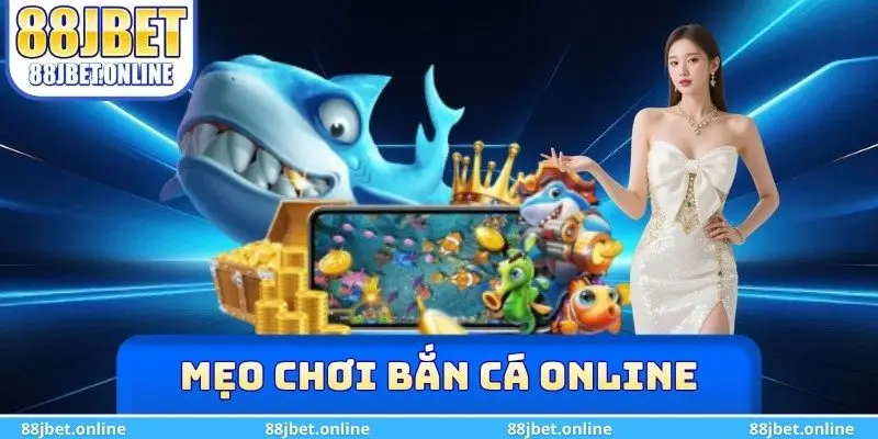 Mẹo chơi bắn cá online