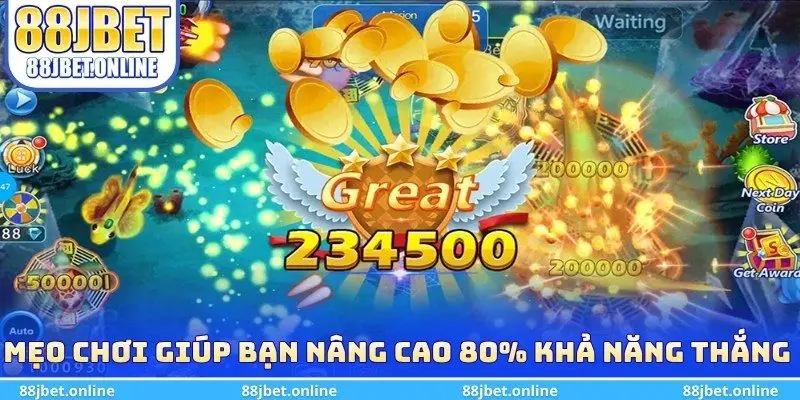 Mẹo chơi giúp bạn nâng cao 80% khả năng thắng