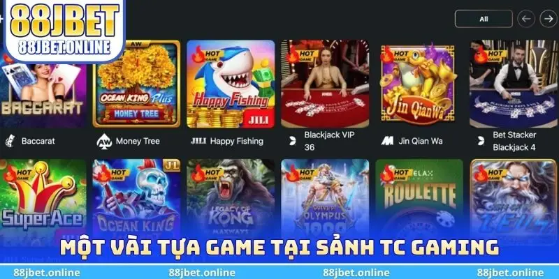 Một vài tựa game tại Sảnh TC Gaming
