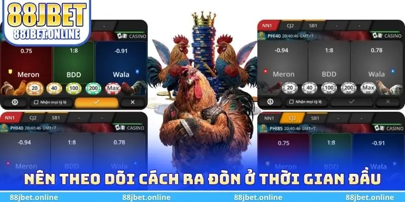 Nên theo dõi cách ra đòn ở thời gian đầu