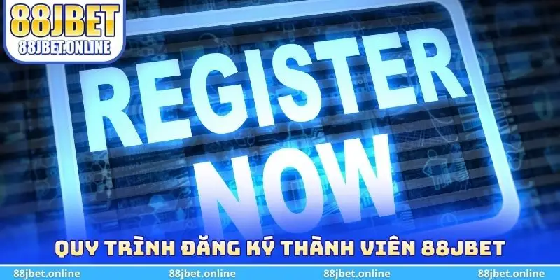 Quy trình đăng ký thành viên 88jbet
